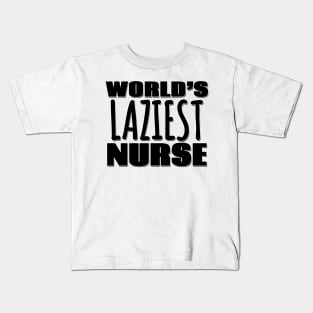 World's Laziest Nurse Kids T-Shirt